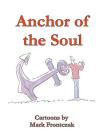 Anchor of the Soul: Cartoons by Mark Frontczak By Mark Frontczak Cover Image
