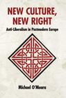 New Culture, New Right: Anti-Liberalism in Postmodern Europe By Michael O'Meara Cover Image