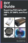 DIY Guide: Repairing PAR Lights, 12V SMPS, 5V SMPS, and Pixel LED Cover Image
