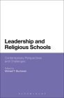Leadership and Religious Schools: International Perspectives and Challenges By Michael T. Buchanan (Editor) Cover Image