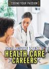 Using Computer Science in Health Care Careers (Coding Your Passion) Cover Image