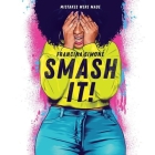 Smash It! By Francina Simone, Zakiya Young (Read by) Cover Image
