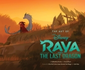 Art of Raya and the Last Dragon (Disney x Chronicle Books) By Kalikolehua Hurley, Osnat Shurer Cover Image