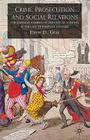Crime, Prosecution and Social Relations: The Summary Courts of the City of London in the Late Eighteenth Century By D. Gray Cover Image