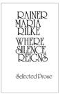 Where Silence Reigns By Rainer Maria Rilke, G. Craig Houston (Translated by) Cover Image