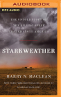 Starkweather: The Untold Story of the Killing Spree That Changed America By Harry N. MacLean, William Demeritt (Read by) Cover Image