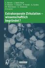 Extrakorporale Zirkulation -- Wissenschaftlich Begründet? By C. Bartels (Editor), J. Babin-Ebell (Editor), U. Boeken (Editor) Cover Image
