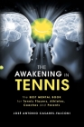 The Awakening in Tennis: The Best Mental Book for Tennis Players, Athletes, Coaches and Parents Cover Image