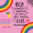 Vsco Girls Coloring Book: For Trendy Girls with Good Vibes who Loves Scrunchies and Turtles! Cover Image