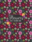 Flowers Coloring Book: An Adult Coloring Book with Flower Collection, Bouquets, Wreaths, Swirls, Floral, Patterns, Stress Relieving Flower De By Sabbuu Editions Cover Image