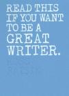 Read This if You Want to Be a Great Writer By Ross Raisin Cover Image