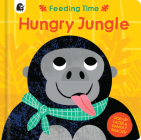 Hungry Jungle: Pop-up Faces and Dangly Snacks! (Feeding Time) By Carly Madden, Natalie Marshall (Illustrator) Cover Image