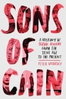 Sons of Cain: A History of Serial Killers from the Stone Age to the Present By Peter Vronsky Cover Image