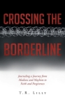 Crossing the Borderline: Journaling a Journey from Madness and Mayhem to Faith and Forgiveness Cover Image