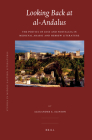 Looking Back at Al-Andalus: The Poetics of Loss and Nostalgia in Medieval Arabic and Hebrew Literature (Brill Studies in Middle Eastern Literatures #34) By Alexander Elinson Cover Image