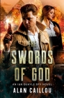 The Swords of God: An Ian Quayle Spy Novel - Book 2 By Alan Caillou Cover Image