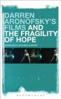Darren Aronofsky's Films and the Fragility of Hope By Jadranka Skorin-Kapov Cover Image