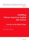 Subtitling African American English Into French: Can We Do the Right Thing? (New Trends in Translation Studies #23) Cover Image