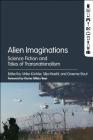 Alien Imaginations: Science Fiction and Tales of Transnationalism By Ulrike Küchler (Editor), Silja Maehl (Editor), Graeme A. Stout (Editor) Cover Image