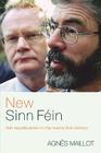 New Sinn Féin: Irish Republicanism in the Twenty-First Century By Agnès Maillot Cover Image