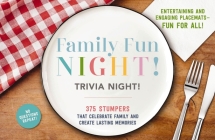 The Family Fun Night Trivia Night Placemats: 375 Stumpers That Celebrate Family and Create Lasting Memories Cover Image