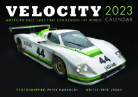 Velocity Calendar 2023: American Race Cars That Challenged the World By Pete Lyons, Peter Harholdt (Photographer) Cover Image