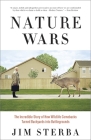 Nature Wars: The Incredible Story of How Wildlife Comebacks Turned Backyards into Battlegrounds By Jim Sterba Cover Image