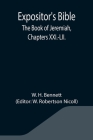Expositor's Bible: The Book of Jeremiah, Chapters XXI.-LII. By W. H. Bennett, W. Robertson Nicoll (Editor) Cover Image