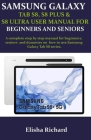 Samsung Galaxy Tab S8, S8 Plus & S8 Ultra User Manual for Beginners and Seniors: A complete step by step manual for beginners, seniors and dummies on By Elisha Richard Cover Image