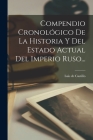 Compendio Cronológico De La Historia Y Del Estado Actual Del Imperio Ruso... By Luis De Castillo Cover Image