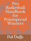 Pro Basketball Handbook for Pointspread Winners Cover Image