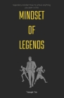 Mindset of legends: Legendary mindset: How to achieve anything you want in life By Tri Fecta Trio Cover Image