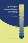 Expanding the Economic Concept of Exchange: Deception, Self-Deception and Illusions By Caroline Gerschlager (Editor) Cover Image