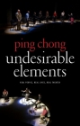 Undesirable Elements: Real People, Real Lives, Real Theater By Ping Chong, Alisa Solomon (Introduction by) Cover Image