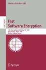 Fast Software Encryption: 13th International Workshop, Fse 2006, Graz, Austria, March 15-17, 2006, Revised Selected Papers (Lecture Notes in Computer Science #4047) By Matt Robshaw (Editor) Cover Image