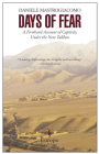 Days of Fear: A Firsthand Account of Captivity Under the New Taliban By Daniele Mastrogiacomo, Michael Reynolds (Translated by) Cover Image