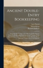 Ancient Double-entry Bookkeeping: Lucas Pacioli's Treatise (a. D. 1494--the Earliest Known Writer On Bookkeeping) Reproduced And Translated With Repro By Luca Pacioli, Domenico Manzoni, Angelo Pietra Cover Image