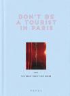 Don't Be a Tourist in Paris: The Messy Nessy Chic Guide By Vanessa Grall Cover Image