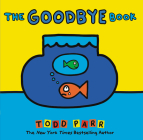 The Goodbye Book By Todd Parr Cover Image