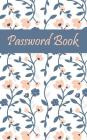 Password: Password Book 5*8 Inch 120 Pages. Internet Password Logbook, Keep Track of Usernames, Passwords, Web Addresses in One Cover Image