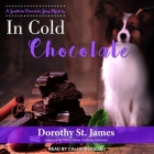 In Cold Chocolate Lib/E By Dorothy St James, Callie Beaulieu (Read by) Cover Image
