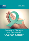 Symptoms, Diagnosis and Treatment of Ovarian Cancer By Lester Price (Editor) Cover Image