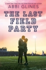 The Last Field Party By Abbi Glines Cover Image