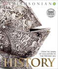 History: From the Dawn of Civilization to the Present Day (DK Definitive Visual Encyclopedias) By Smithsonian Institution (Contributions by) Cover Image