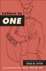 Letters to One: Gay and Lesbian Voices from the 1950s and 1960s / By Craig M. Loftin (Introduction by) Cover Image