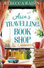 Aria's Travelling Book Shop By Rebecca Raisin Cover Image