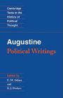 Augustine: Political Writings (Cambridge Texts in the History of Political Thought) By Augustine, E. M. Atkins (Editor), R. J. Dodaro (Editor) Cover Image