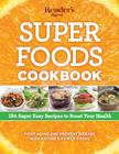 Super Foods Cookbook: 184 Super Easy Recipes to Boost Your Health By Editors of Reader's Digest Cover Image