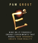 E-Squared: Nine Do-It-Yourself Energy Experiments that Prove Your Thoughts Create Your Reality (RP Minis) Cover Image