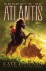 Secrets of Atlantis By Kate O'Hearn Cover Image